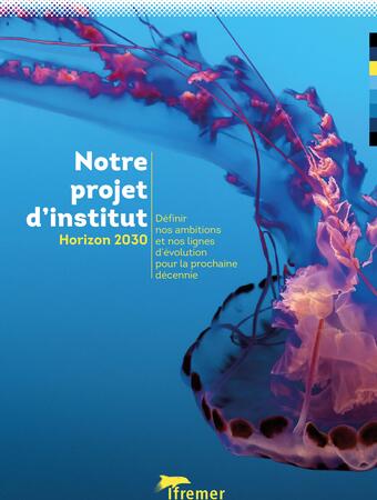 Le projet d'institut de l'Ifremer - Horizon 2030