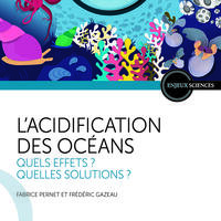 Acidification des océans. Quels effets ? Quelles solutions ?
